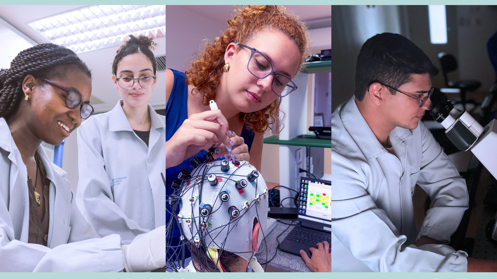 Mosaico composto por três fotografias dispostas lado a lado na vertical, registrando atividades de pesquisa científica em laboratórios. Na imagem da esquerda, duas jovens pesquisadoras usando jalecos brancos e óculos de grau trabalham juntas e sorriem em direção à bancada. A mulher em primeiro plano é negra, possui cabelos trançados e piercing no nariz, enquanto a colega ao fundo é de pele clara e tem o cabelo cacheado preso no topo da cabeça. Na imagem do centro, uma pesquisadora de pele clara, cabelos cacheados ruivos e óculos de grau, vestindo uma blusa azul, utiliza uma pequena ferramenta para aplicar gel ou ajustar os eletrodos de uma touca de eletroencefalograma (EEG) posicionada na cabeça de um homem. À direita, nesta foto central, um computador portátil exibe uma interface com quadrados coloridos. Na imagem da direita, um jovem pesquisador de cabelos curtos escuros, óculos e jaleco branco aparece inclinado de perfil enquanto observa com atenção através das oculares de um microscópio.